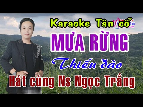 Karaoke tân cổ MƯA RỪNG - THIẾU ĐÀO [Hát cùng Ns Ngọc Trắng]