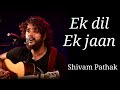 Ek dil Ek jaan (Lyrical song ). Shivam Pathak. Music. sanjay leela Bhansali. Lyrics by A M tusar