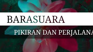 Barasuara - Pikiran dan Perjalanan (Unofficial Lirik Video)