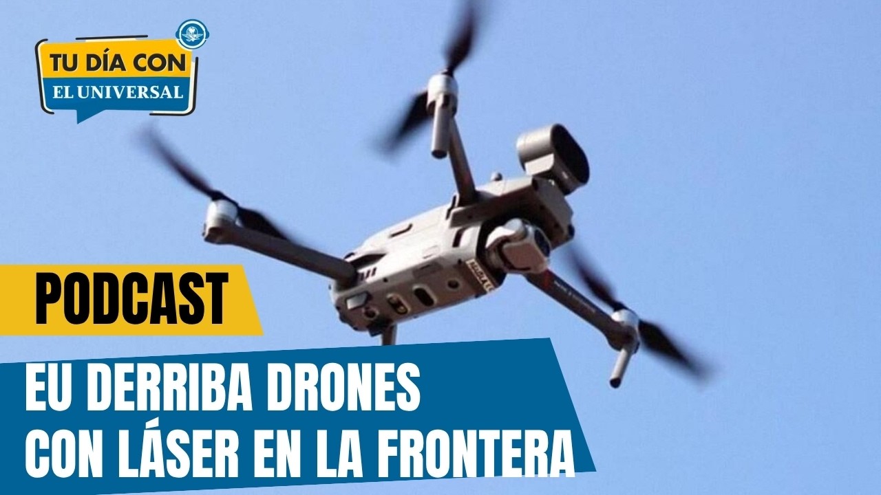 EU derribó 300 narcodrones en la frontera con México | TU DÍA CON EL UNIVERSAL 🗞️