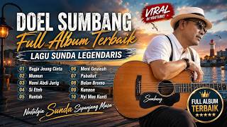 Download lagu 🎶 DOEL SUMBANG Full Album Terbaik | 10 Lagu Sunda Legendaris Paling Enak Didengar mp3
