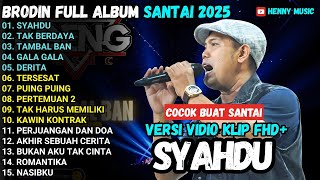 Download lagu BRODIN FULL ALBUM LAGU SANTAI - SYHADU - TAK BERDAYA - TAMBAL BAN RHOMA IRAMA 2025 mp3
