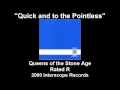 Quick And To The Pointless - Queens Of The Stone Age