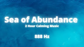 Sea of Abundance 888Hz 》Manifest Financial Abundance 》Calming Sounds of the Sea