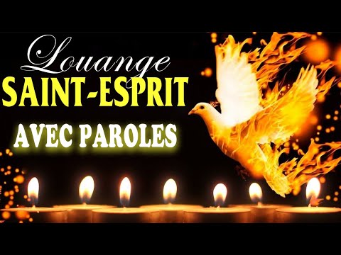 LOUANGE SAINT ESPRIT [Avec Paroles] Chanson de Bénédiction pour bien Commencer la journée