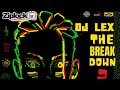 DJ LEX - THE BREAKDOWN RIDDIM MIX 12.5.2023
