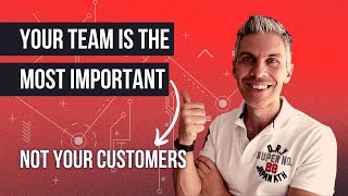 Customers Are Not The Most Important ⚠ | Your TEAM IS