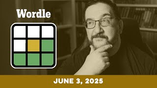 Doug plays today's NYT Wordle Puzzle Game for 6/03/2025