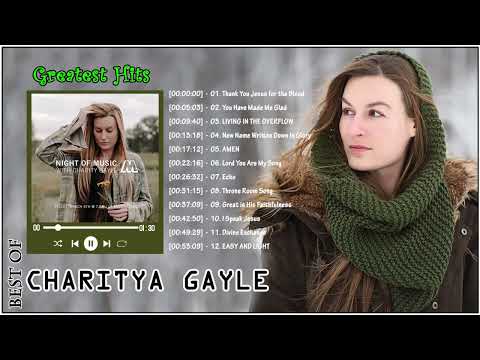 Soul Lifting Charity Gayle Worship Christian Songs Nonstop Collection - Charity Gayle Worship Songs
