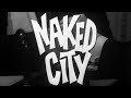 Classic TV Theme: Naked City (Three Versions + Bonus!)