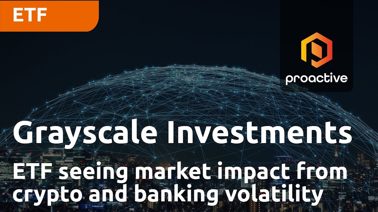 Grayscale Future of Finance ETF seeing market impact from crypto and banking volatility