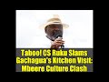 Taboo CS Ruku Slams Gachagua S Kitchen Visit Mbeere Culture Clash