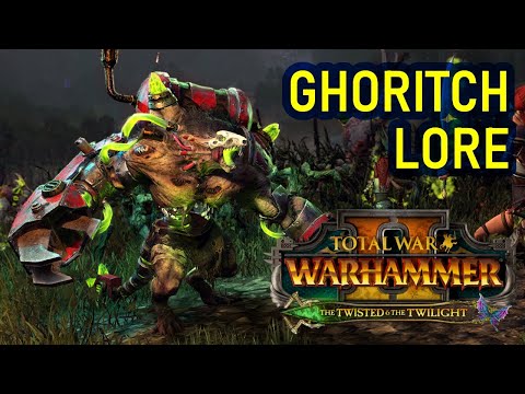 Ghoritch - LORE - The Twisted And The Twilight - Total War Warhammer 2 - Warhammer Fantasy