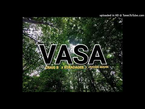 VASA - CRAIG B ft STRA DA GEE, JIUGGIE MAHN