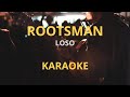 ROOTSMAN LOSO KARAOKE