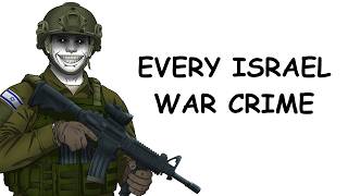 Every Major War Crime by Israel, in 38 Minutes