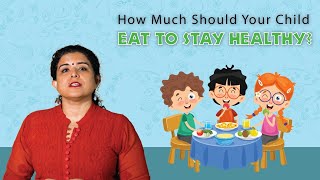 How much should your child eat to stay Healthy? | Dr. Shreya Dubey | Ananta