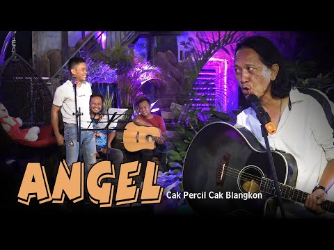 ANGEL - CAK PERCIL ft CAK BLANGKON