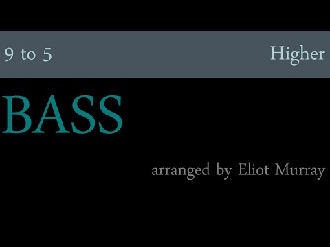 9 to 5 Higher Bass   Eliot Murray (pdf & mp3 files below)