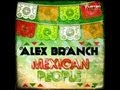 Alex Branch - Mexican People (Original Mix)