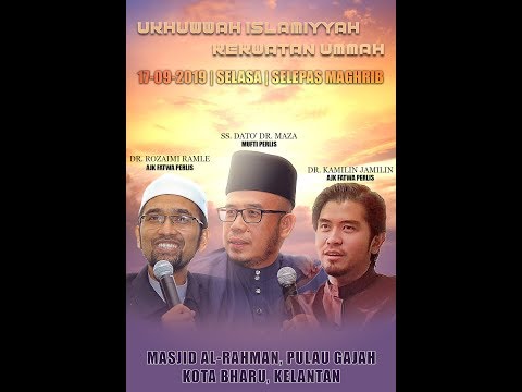 2019 Drmaza | Dr. Rozaimi | Dr. Kamilin : Ukhuwwah Islamiyyah Kekuatan Ummah