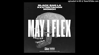 - Clean - May I Flex - XXXTentacion, Momoh, &amp; BlackBagLa