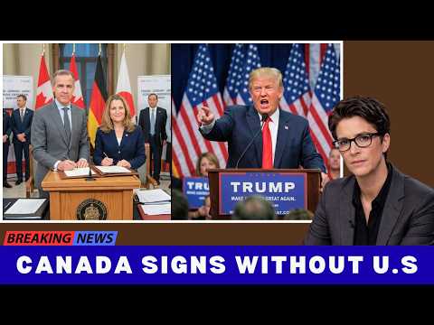 Trump's NEW Tariff Backfires BADLY — Canada Signs Historic Deal That Cuts U.S. Out Completely