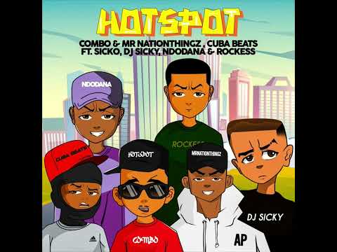 Combo M & MrNationThingz,Cuba Beats ft Dj Sickoo,Dj Sicky,Ndodana & Rockess - Hotspot