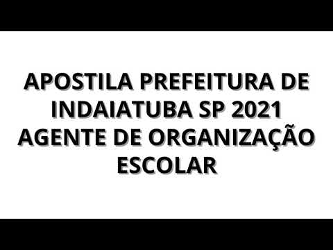 APOSTILA PREFEITURA DE INDAIATUBA SP 2021 AGENTE DE ORGANIZAÇÃO ESCOLAR