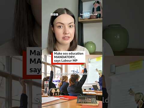 Make sex education mandatory, says Labour MP. #College #Education #BBCNews