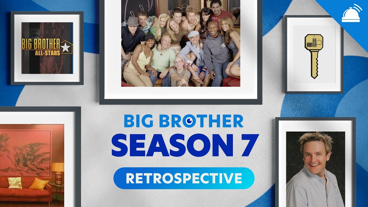 Big Brother 7: A Weekly Big Brother Season Retrospective
