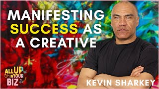 Kevin Sharkey Reveals How To Sell Your Art for Millions!