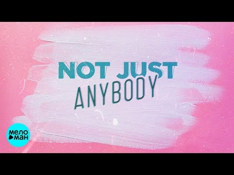 Denis Rublev & DJ Anton feat  Mischa -  Not Just Anybody (Official Audio 2018)