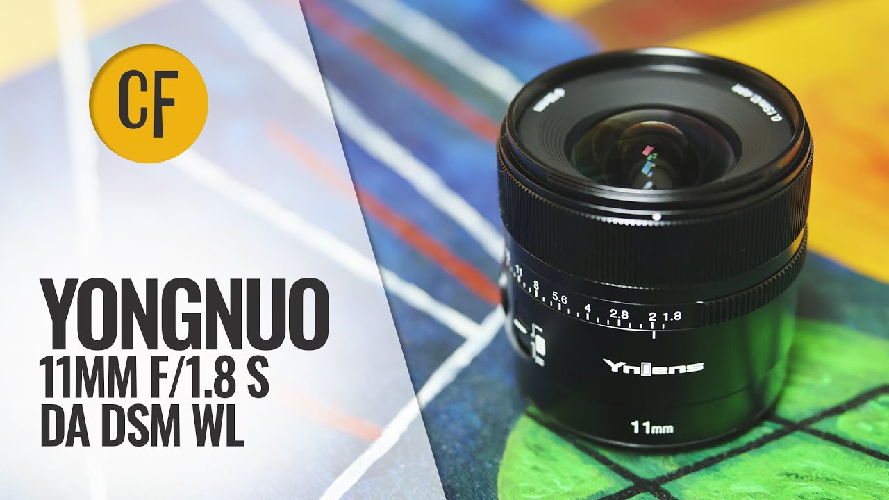 REVIEW - March 14, 2024 - Yongnuo 11mm f/1.8 S DA DSM WL lens