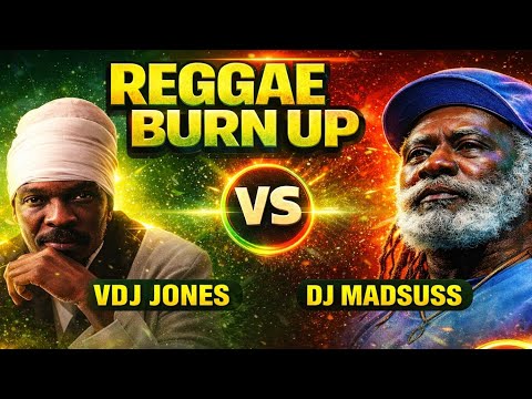 DJ MADSUSS X VDJ JONES - REGGAE BURN UP 
