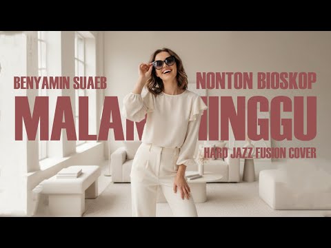 MALAM MINGGU "Nonton Bioskop" - BENYAMIN SUAEB I [ HARD JAZZ FUSION  COVER ]
