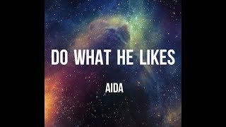 DO WHAT HE LIKES - AIDA (LYRICS VIDEO)