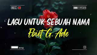 Download lagu Ebiet G. Ade - Lagu Untuk Sebuah Nama mp3