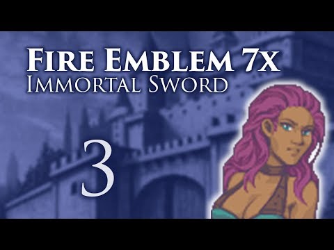 Part 3: Let's Play Fire Emblem 7x Immortal Sword, Classic Hard - "Massive Tiddez"