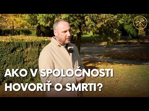 SLOVO: O. Ján Dolný: Ako v spoločnosti hovoriť o smrti?