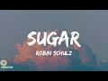 Sugar - Robin Schulz (Lyrics)