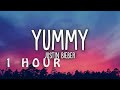 1 HOUR Justin Bieber Yummy Lyrics