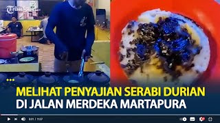 Download lagu Melihat Penyajian Serabi Durian di Jalan Merdeka Martapura mp3