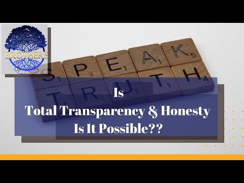 Ep. 299 Total Transparency & Honesty Is It Possible??