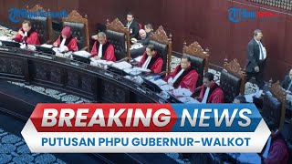BREAKING NEWS: Sidang MK Perkara PHPU Gubernur, Bupati & Wakil Wali Kota, Agenda Pengucapan Putusan