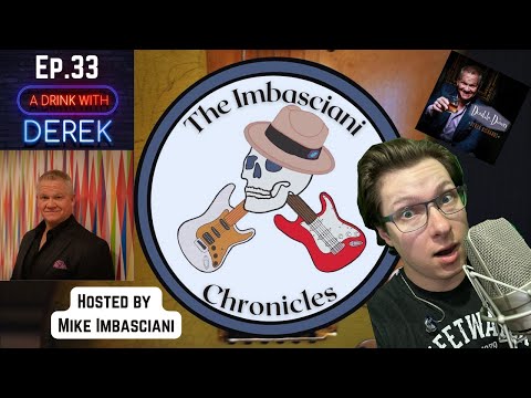 Ep. 33 - A Drink with Derek Richards - The Imbasciani Chronicles