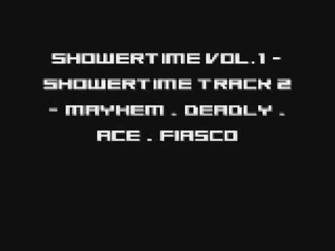 Showertime Vol.1 - Showertime track 2 - Mayhem , Deadly , Ace , Fiasco