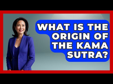 What Is The Origin Of The Kama Sutra? - The Love Workshop