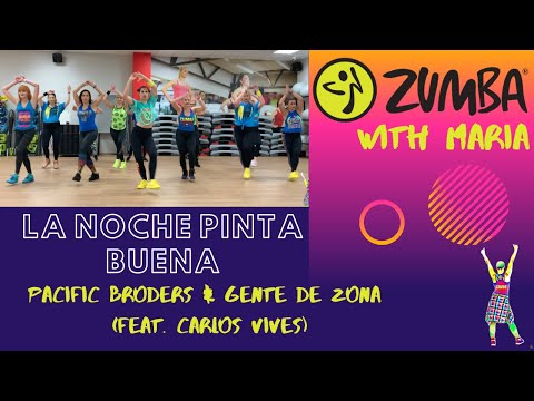 Pacific Broders&Gente de Zona-La Noche Pinta Buena(feat.Carlos Vives)-ZUMBA®-choreo by Maria-CUMBIA🔥