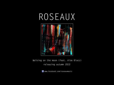 Roseaux   Walking on the moon feat  Aloe Blacc